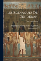 Les Zodiaques De Denderáh: Mémoire Où L'on Établit Que Ce Sont Des Calendriers Commémoratifs De L'époque Gréco-romaine. Avec 7 Planches, Dont 2 C 1021826251 Book Cover