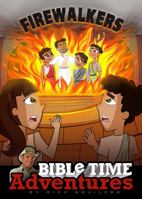 Firewalkers : Bible Time Adventures 1735286931 Book Cover