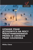 UZNANIE PRAW JĘZYKOWYCH NA MOCY MIĘDZYNARODOWEGO PRAWA W ZAKRESIE PRAW CZŁOWIEKA 6203059048 Book Cover