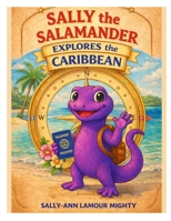 Sally the Salamander Explores the Caribbean Storybook 1996953176 Book Cover