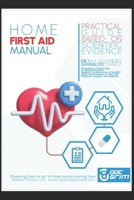 HOME FIRST AID MANUAL: A PRACTICAL AND SIMPLE GUIDE BASED ON SCIENTIFIC EVIDENCE B0FWZ9N8C4 Book Cover