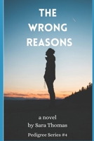 The Wrong Reasons B09CKN88KP Book Cover
