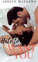 Hate to Want You 1393146414 Book Cover