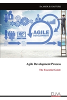 Agile Development Process: The Essential Guide 9999338712 Book Cover