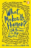 What Makes Us Human?: 130 answers to the big question null Book Cover