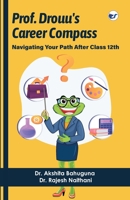 Prof Drouu's Career Compass: Navigating Your Path after Class 12th 9356483140 Book Cover