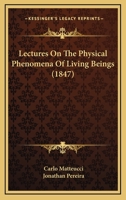 Lectures on the Physical Phenomena of Living Beings 1358634394 Book Cover