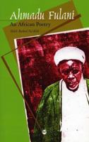 Ahmadu Fulani: An African Poetry 1592212328 Book Cover