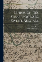 Lehrbuch des Strafprocesses, Zweite Ausgabe 1018374817 Book Cover