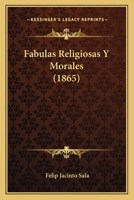 Fabulas Religiosas Y Morales (1865) 1167570502 Book Cover