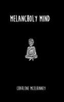 Melancholy Mind 1543245765 Book Cover
