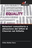 Relazioni comunitarie e attuazione del GMoU di Chevron nel N/Delta (Italian Edition) 6206680657 Book Cover