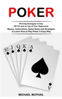 Poker: Winning Strategies to Stay Off Tilt and on Top of Your Opponents (Basics, Instructions, Game Rules and Strategies to L 1998901661 Book Cover