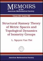 Structural Ramsey Theory of Metric Spaces and Topological Dynamics of Isometry Groups 0821847112 Book Cover