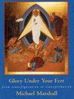 Glory Under Your Feet: From Transfiguration to Transformation 0551030461 Book Cover