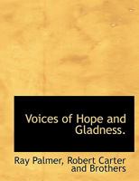 Voices of Hope and Gladness 0548298106 Book Cover