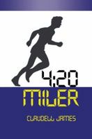 4:20 Miler 059537199X Book Cover