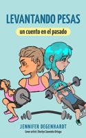 Levantado pesas: un cuento en el pasado 195659406X Book Cover