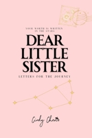 Dear Little Sister: Letters for the Journey B0GYBNH71Q Book Cover