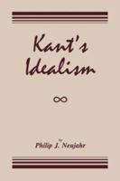 KANT'S IDEALISM 086554476X Book Cover