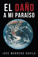 El Dano a Mi Paraiso 1463341423 Book Cover