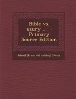 Bible Vs. Usury .. 136076738X Book Cover