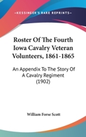 Roster Of The Fourth Iowa Cavalry... 0548666830 Book Cover