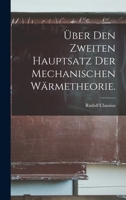 Über den Zweiten Hauptsatz der Mechanischen Wärmetheorie. 1017008795 Book Cover