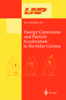 Energy Conversion and Particle Acceleration in the Solar Corona 3540002758 Book Cover