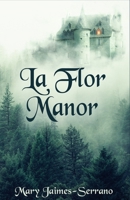 La Flor Manor: The Introduction 1791546595 Book Cover