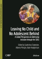 Leaving No Child and No Adolescent Behind: A Global Perspective on Addressing Inclusion through the SDGs 3838215478 Book Cover