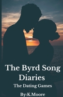 The Byrd Song Diraries: The Dating Games B0FMC8T251 Book Cover