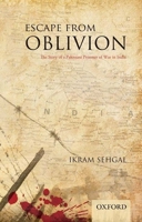 Escape from Oblivion: The Story of a Pakistani Prisoner of War in India 0199066078 Book Cover