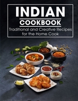 Indian Cookbook: Traditional and Creative Recipes for the Home Cook B096TJLL12 Book Cover