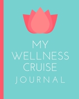 My Wellness Cruise Journal: Health Cruise Port and Excursion Organizer, Travel Vacation Notebook, Packing List Organizer, Trip Planning Diary, Itinerary Activity Agenda, Countdown Is On. 1710011742 Book Cover
