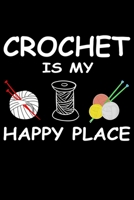 Crochet Is My Happy Place: Funny Crocheting lined journal Gifts Idea. Best Lined Journal gifts for Crochet Lovers who loves Crocheting. This Funny Crochet Lined journal Gifts is the perfect Lined Jour 1705874886 Book Cover