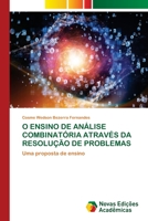 O ENSINO DE ANÁLISE COMBINATÓRIA ATRAVÉS DA RESOLUÇÃO DE PROBLEMAS: Uma proposta de ensino 6203466557 Book Cover