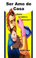 Ser Amo de Casa: ��Qui�n lo hubiera pensado?! 1079523693 Book Cover