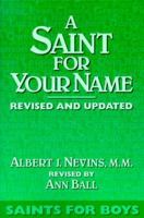 A Saint for Your Name: Saints for Boys 0879733209 Book Cover