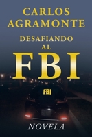 Desafiando Al Fbi 1506549357 Book Cover