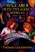Ava & Carol Detective Agency: Books 4-6 1947744380 Book Cover