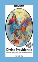 Novena De La Divina Providencia Para Pedirle Que Nunca Falte Casa, Vestido Y Sustento: Edición Estándar (Spanish Edition) 1625043643 Book Cover