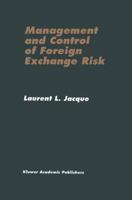 Management and Control of Foreign Exchange Risk 0792380886 Book Cover