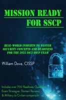 Mission Ready for SSCP: Real-World Insights to Master Security Concepts and Readiness for the 2025 ISC2 SSCP Exam B0F9S1QTBX Book Cover