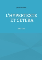 L'hypertexte et cetera: 1992-1921 (French Edition) 2322584851 Book Cover