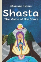 Shasta, the voice of the stars: A story about love, legacy, and reconciliation between worlds B0FSCXBJJ7 Book Cover