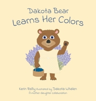 Dakota Bear Learns Her Colors B0HG8BCHXC Book Cover