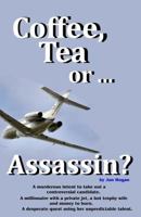 Coffee, Tea or ...Assassin? 0996883320 Book Cover