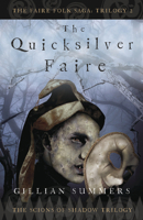 The Quicksilver Faire: The Scions of Shadow Trilogy, Book 2 0738715719 Book Cover