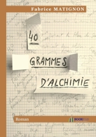 40 grammes d'alchimie (French Edition) B07KZKCYD9 Book Cover